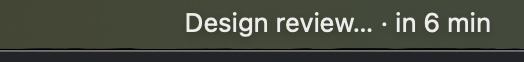 The macOS menu bar showing “Design review… · in 6 min”